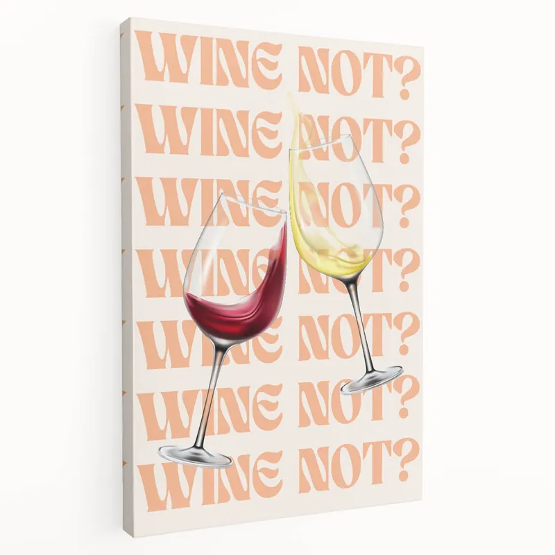 Wine Not? - Wine Wall Art for Bar, Kitchen, or Dining Area Must Have