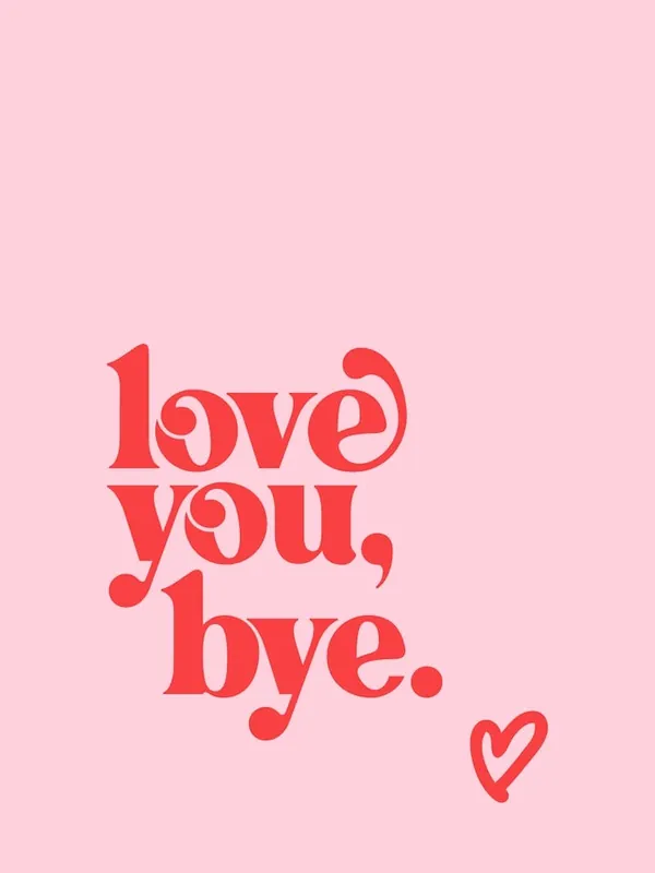 Love You Bye - Pink Best Seller
